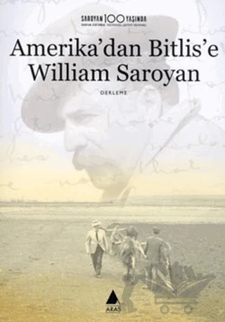 Amerika’dan Bitlis’e William Saroyan – Derleme – Aras Yayıncılık kitap kapağı