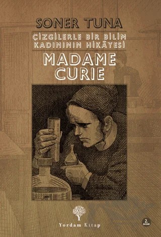 Çizgilerle Bir Bilim Kadınının Hikayesi - Madame Cruie – Soner Tuna – Yordam Kitap kitap kapağı