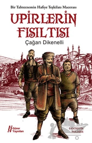 Upirlerin Fısıltısı – Çağan Dikenelli – Gürer Yayınları kitap kapağı
