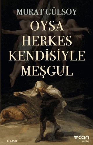 Oysa Herkes Kendisiyle Meşgul – Murat Gülsoy – Can Yayınları kitap kapağı