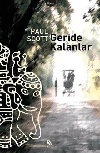 Geride Kalanlar – Paul Scott – Kanat Kitap kitap kapağı