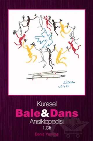 Küresel Bale ve Dans Ansiklopedisi 1. Cilt – Deniz Yeşiltaş – Kalkedon Yayıncılık kitap kapağı