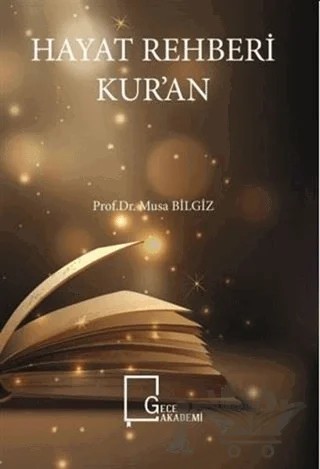 Hayat Rehberi Kur’an – Musa Bilgiz – Gece Akademi kitap kapağı