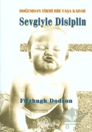 Doğumdan Yirmi Bir Yaşa Kadar Sevgiyle Disiplin – Fitzhugh Dodson – Kuraldışı Yayınevi kitap kapağı
