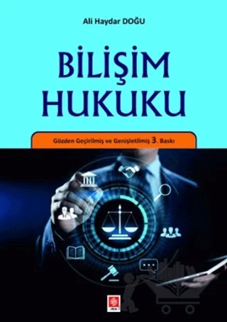Bilişim Hukuku – Ali Haydar Doğu – Ekin Basım Yayın kitap kapağı