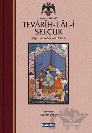 Tevarih-i Al-i Selçuk (Selçuklu Tarihi) – Yazıcızade Ali – Çamlıca Basım Yayın kitap kapağı