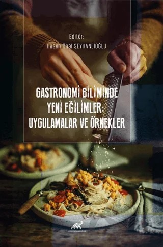 Gastronomi Biliminde Yeni Eğilimler: Uygulamalar ve Örnekler – Kolektif – Paradigma Akademi Yayınları kitap kapağı