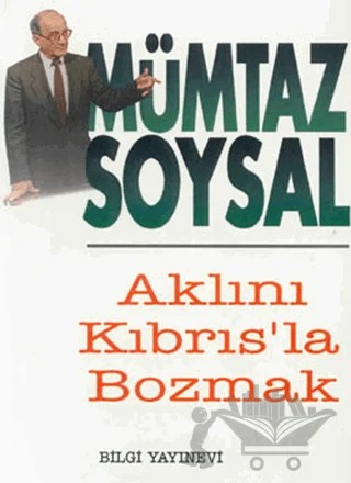 Aklını Kıbrıs’la Bozmak – Mümtaz Soysal – Bilgi Yayınevi kitap kapağı