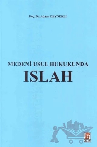 Medeni Usul Hukukunda Islah – Adnan Deynekli – Adalet Yayınevi kitap kapağı