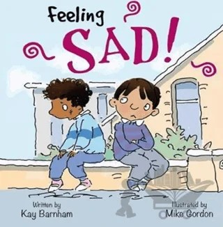 Feeling Sad!: Feelings and Emotions Series – Kay Barnham – Wayland kitap kapağı