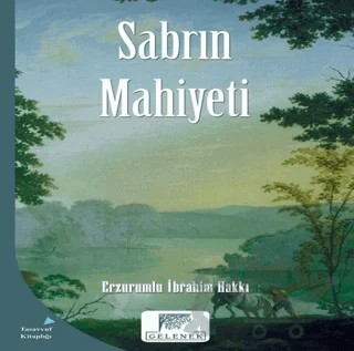 Sabrın Mahiyeti – Erzurumlu İbrahim Hakkı – Gelenek Yayıncılık kitap kapağı