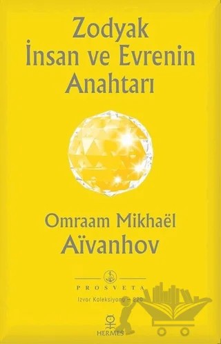 Zodyak İnsan ve Evrenin Anahtarı – Omraam Mikhael Aivanhov – Hermes Yayınları kitap kapağı