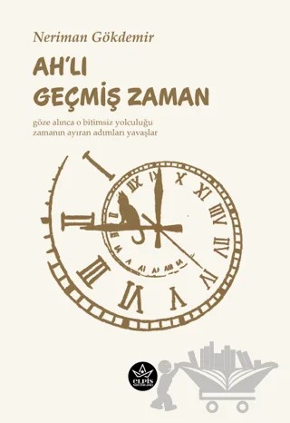Ah’lı Geçmiş Zaman – Neriman Gökdemir – Elpis Yayınları kitap kapağı