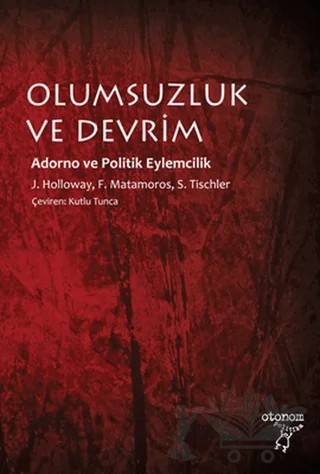 Olumsuzluk ve Devrim – John Holloway – Otonom Yayıncılık kitap kapağı