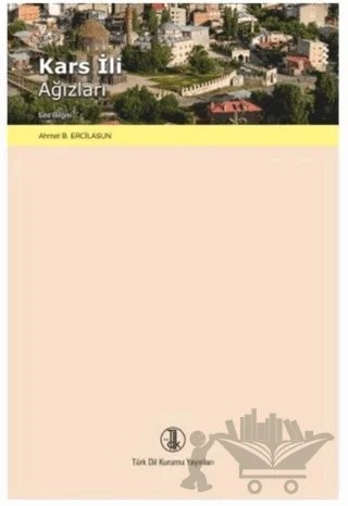 Kars İli Ağızları – Ahmet Bican Ercilasun – Türk Dil Kurumu Yayınları kitap kapağı
