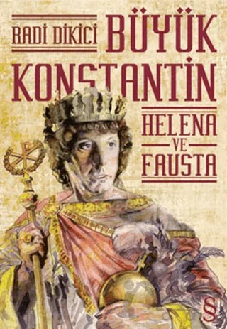 Büyük Konstantin - Helena ve Fausta – Radi Dikici – Everest Yayınları kitap kapağı