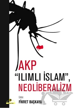 AKP Ilımlı İslam, Neoliberalizm – Kolektif – Ütopya Yayınevi kitap kapağı