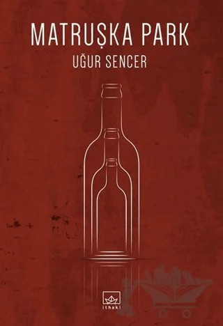 Matruşka Park – Uğur Sencer – İthaki Yayınları kitap kapağı