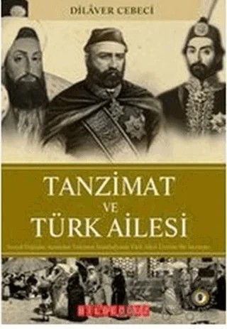 Tanzimat ve Türk Ailesi – Dilaver Cebeci – Bilgeoğuz Yayınları kitap kapağı