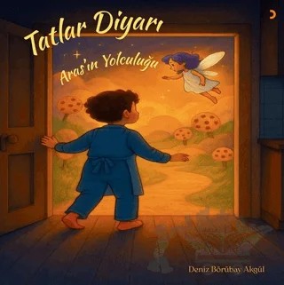 Tatlar Diyarı – Aras’ın Yolculuğu – Deniz Börübay Akgül – Cinius Yayınları kitap kapağı