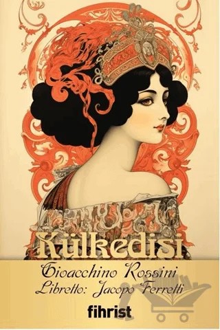Külkedisi – Gioacchino Rossini, Jacopo Ferretti – Fihrist Kitap kitap kapağı