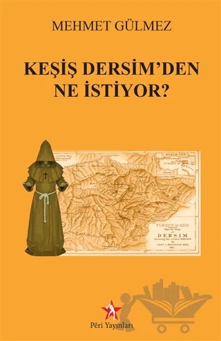 Keşiş Dersim'den Ne İstiyor? – Mehmet Gülmez – Peri Yayınları kitap kapağı