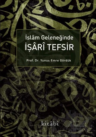 İslam Geleneğinde İşari Tefsir – Yunus Emre Gördük – Kitabi Yayınevi kitap kapağı
