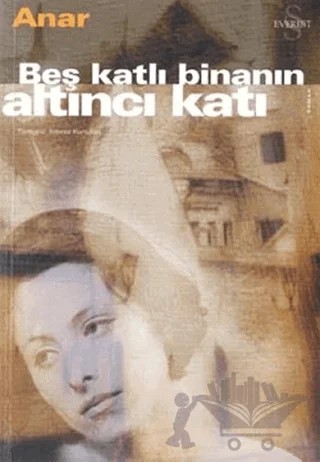 Beş Katlı Binanın Altıncı Katı – Anar Rızayev – Everest Yayınları kitap kapağı