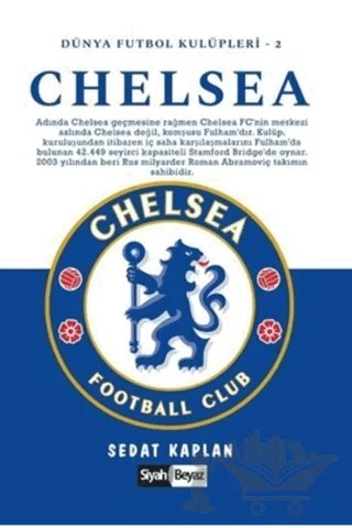 Chelsea - Dünya Futbol Kulüpleri 2 – Sedat Kaplan – Siyah Beyaz Yayınları kitap kapağı