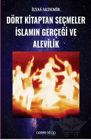 Dört Kitaptan Seçmeler İslamın Gerçeği ve Alevilik – İlyas Akdemir – Cemre Kitap kitap kapağı