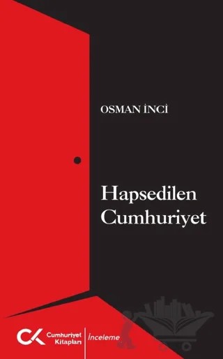 Hapsedilen Cumhuriyet – Osman İnci – Cumhuriyet Kitapları kitap kapağı