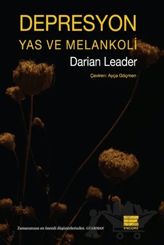 Depresyon Yas ve Melankoli – Darian Leader – Encore Yayınları kitap kapağı