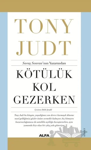 Kötülük Kol Gezerken – Tony Judt – Alfa Yayınları kitap kapağı