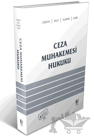 Ceza Muhakemesi Hukuku – Ahmet Gökçen, Kerim Çakır, Mehmet Emin Alşahin, Murat Balcı – Adalet Yayınevi kitap kapağı
