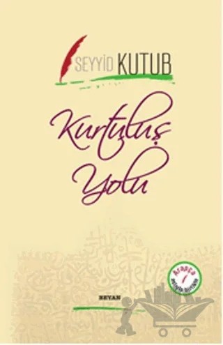 Kurtuluş Yolu – Seyyid Kutub – Beyan Yayınları kitap kapağı