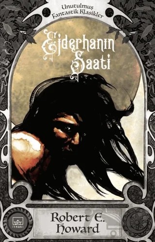 Conan: Ejderhanın Saati – Robert E. Howard – İthaki Yayınları kitap kapağı