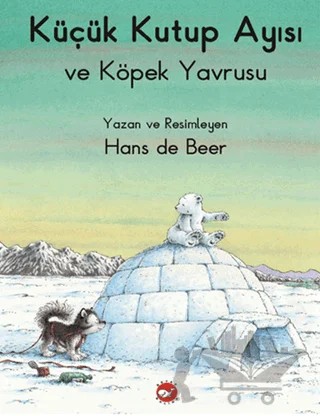 Küçük Kutup Ayısı ve Köpek Yavrusu – Hans De Beer – Beyaz Balina Yayınları kitap kapağı