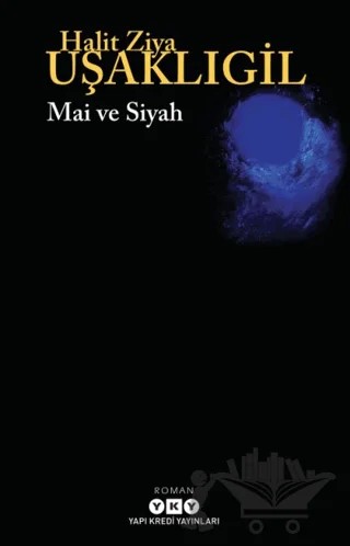 Mai ve Siyah – Halit Ziya Uşaklıgil – Yapı Kredi Yayınları kitap kapağı