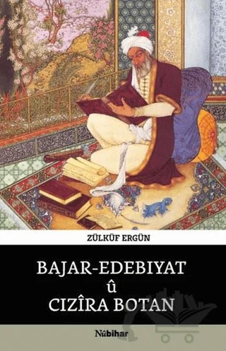 Bajar - Edebıyatü Cızira Botan – Zülküf Ergün – Nubihar Yayınları kitap kapağı