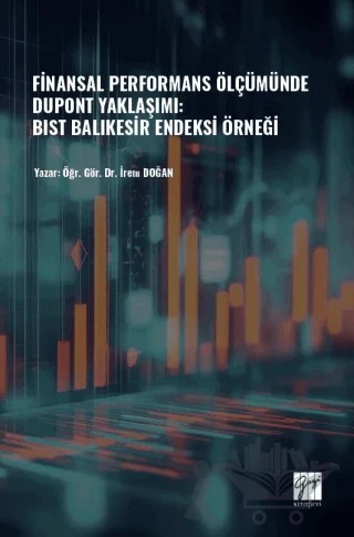 Finansal Performans Ölçümünde Dupont Yaklaşımı: Bist Balıkesir Endeksi Örneği – İrem Doğan – Gazi Kitabevi kitap kapağı