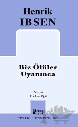 Biz Ölüler Uyanınca – Henrik Ibsen – Mitos Boyut Yayınları kitap kapağı