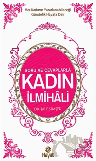 Soru ve Cevaplarla Kadın İlmihali – Jale Şimşek – Hayat Yayınları kitap kapağı