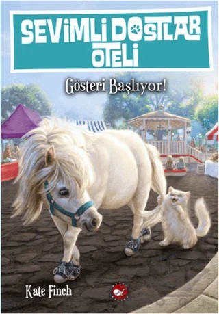 Sevimli Dostlar Oteli 4. Kitap: Gösteri Başlıyor – Kate Finch – Beyaz Balina Yayınları kitap kapağı