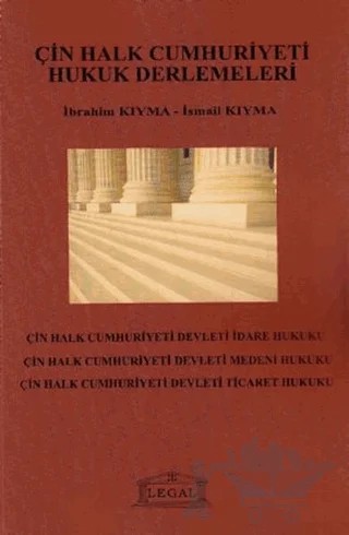Çin Halk Cumhuriyeti Hukuk Derlemeleri – İbrahim Kıyma – Legal Yayıncılık kitap kapağı