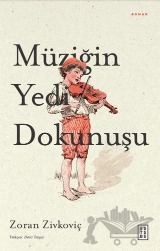 Müziğin Yedi Dokunuşu – Zoran Zivkoviç – Ketebe Yayınları kitap kapağı