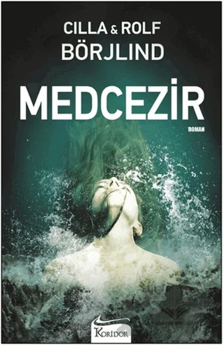 Medcezir – Cilla Börjlind, Rolf Börjlind – Koridor Yayıncılık kitap kapağı