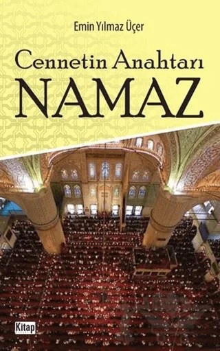 Cennetin Anahtarı Namaz – Emin Yılmaz Üçer – Kitap Dünyası Yayınları kitap kapağı