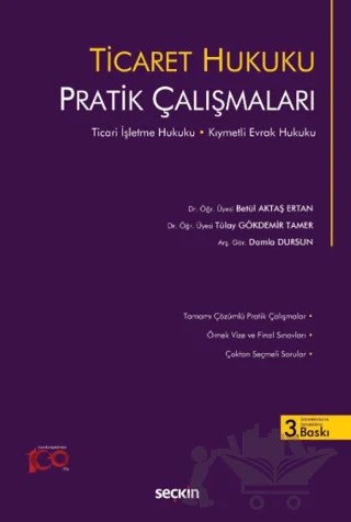 Ticaret Hukuku Pratik Çalışmaları – Betül Aktaş Ertan, Tülay Gökdemir Tamer, Damla Dursun – Seçkin Yayıncılık kitap kapağı