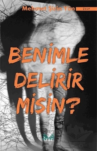 Benimle Delirir misin ? – Mehmet Şirin Yün – İzan Yayıncılık kitap kapağı