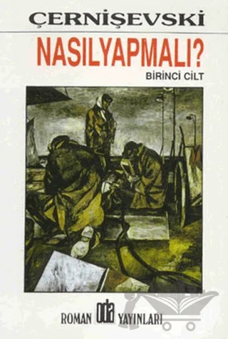 Nasıl Yapmalı? Cilt: 1 – Nikolay Gavriloviç Çernişevski – Oda Yayınları kitap kapağı